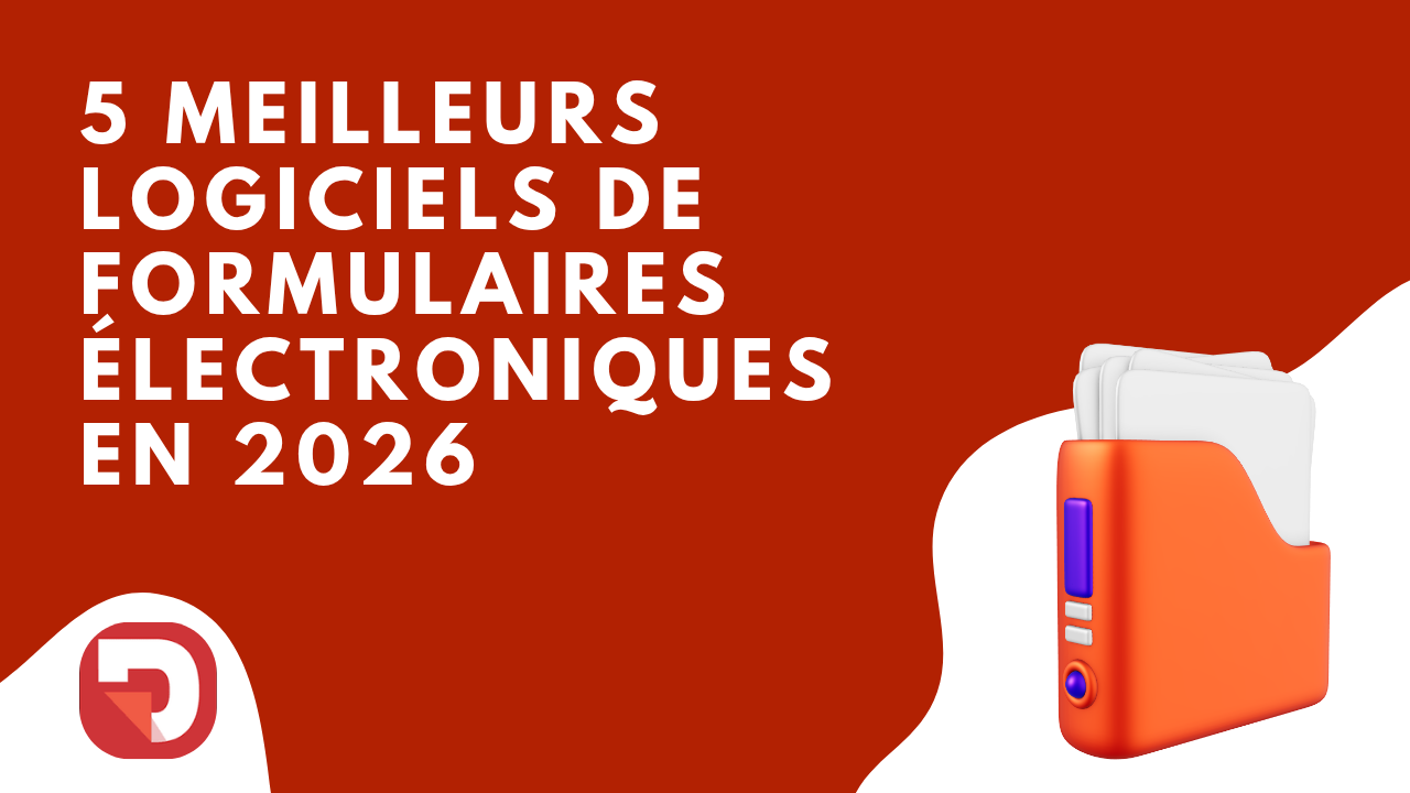 Les 5 meilleurs logiciels de formulaires électroniques en 2026 : Avis et comparaison