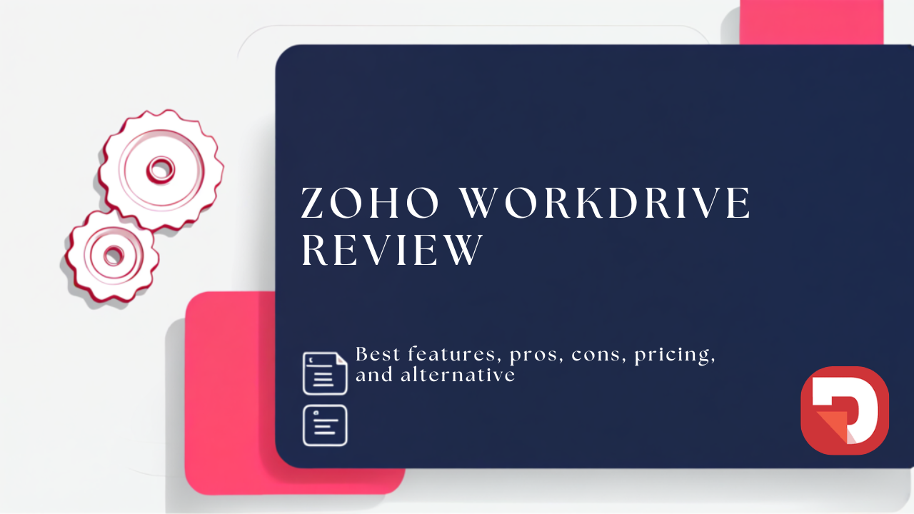 Revisión completa de Zoho WorkDrive: funciones, precios, ventajas y desventajas